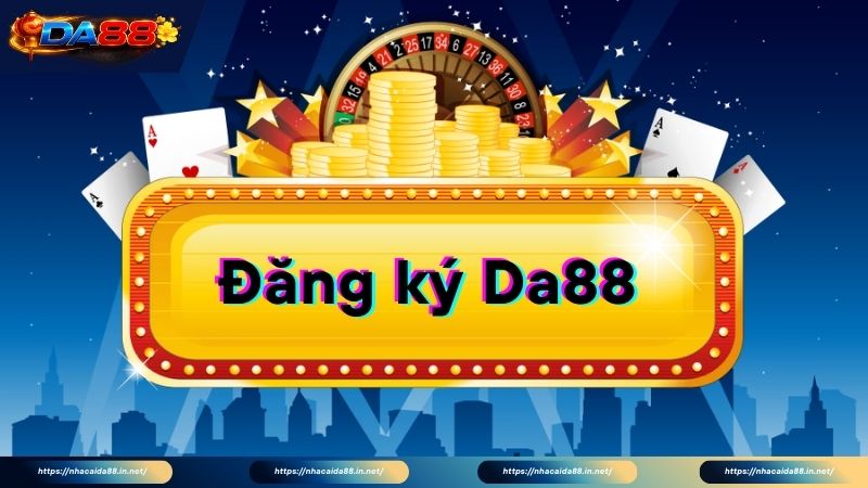 Chia sẻ 3 bước tạo tài khoản DA88 siêu nhanh