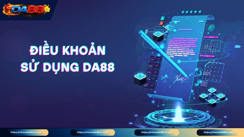 Quy định chung về điều khoản sử dụng DA88